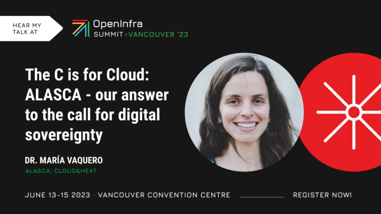OpenInfra Summit Vancouver | Maria Vaquero | "The C is for Cloud: ALASCA - our answer to the call for digital sovereignty"