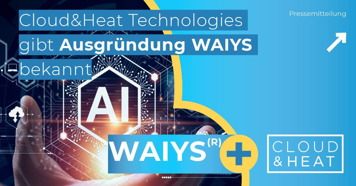 News | Cloud&Heat | Cloud&Heat announces WAIYS spin-off