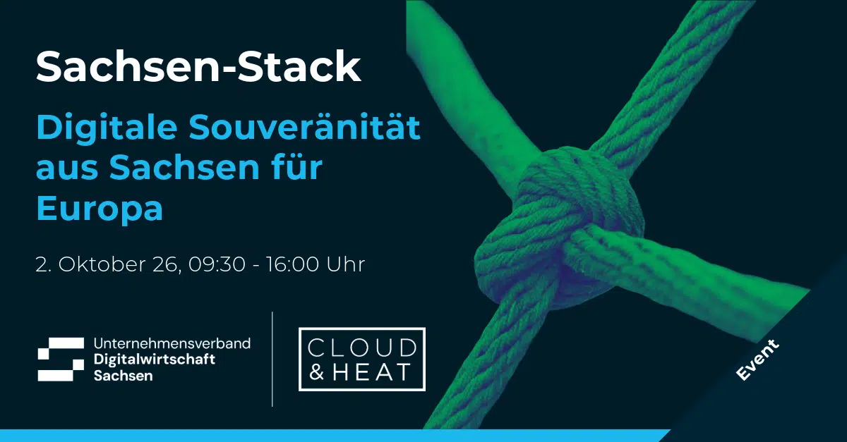 Cloud&Heat | Event | Sachsen-Stack: Digitale Souveränität aus Sachsen für Europa